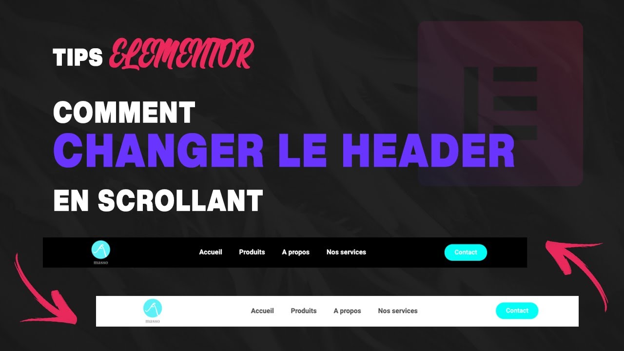 Comment changer de HEADER en SCROLLANT sur Elementor