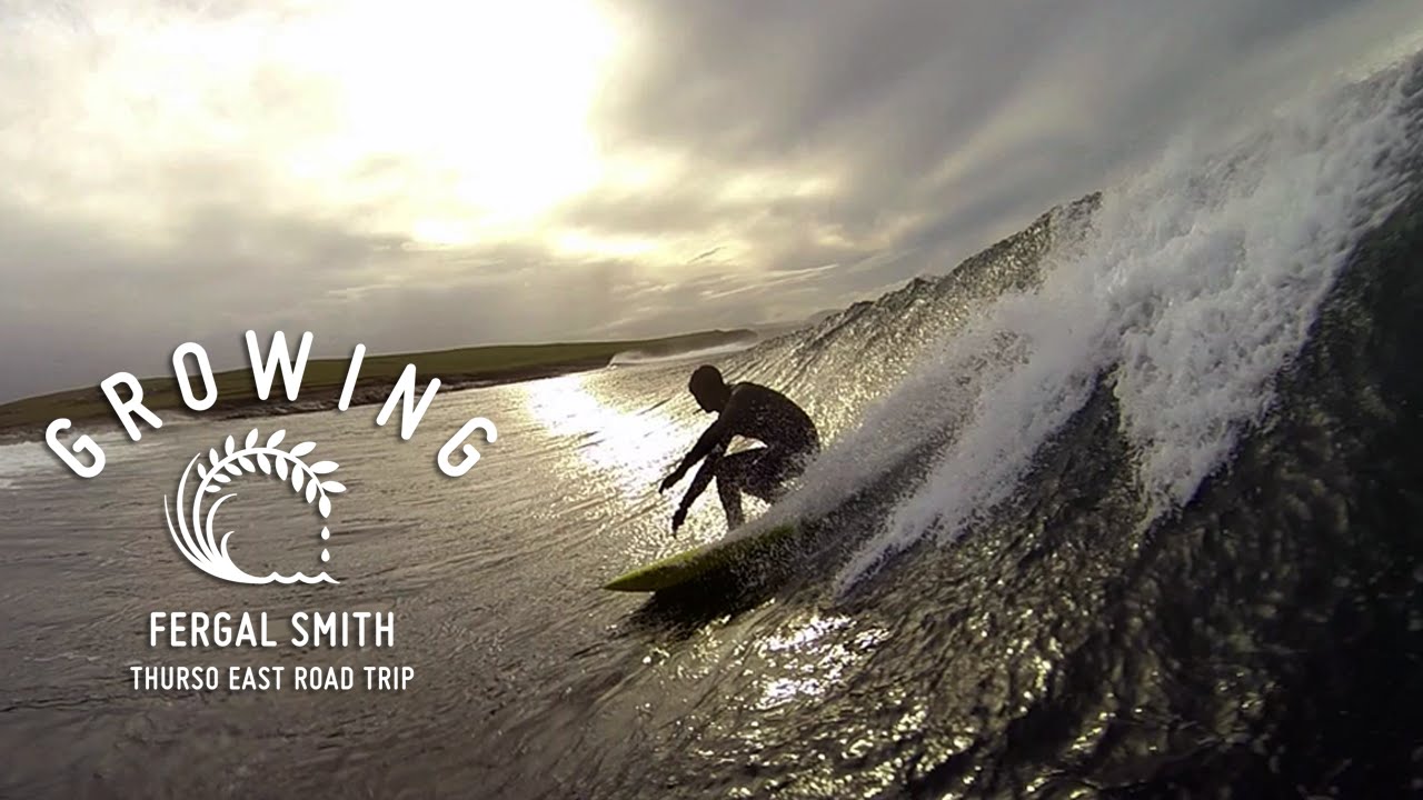Fergal Smith - Thurso East Road Trip | Growing - Episode 15