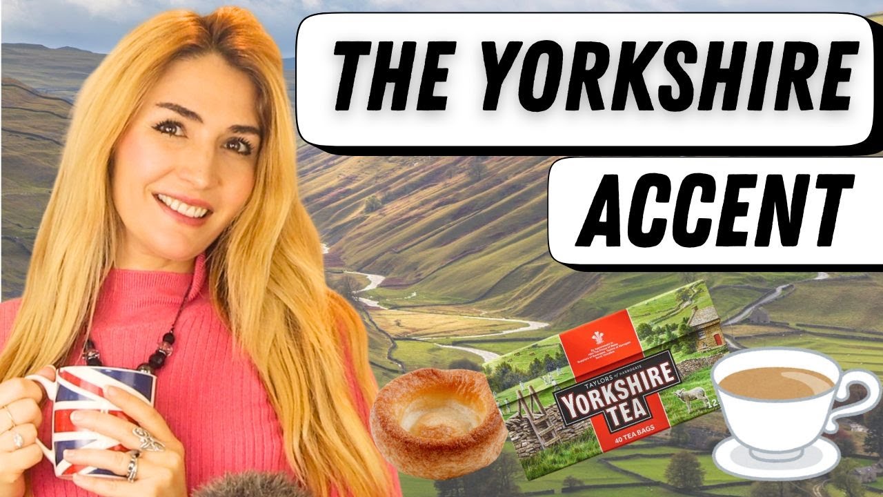 How to do a Yorkshire Accent!