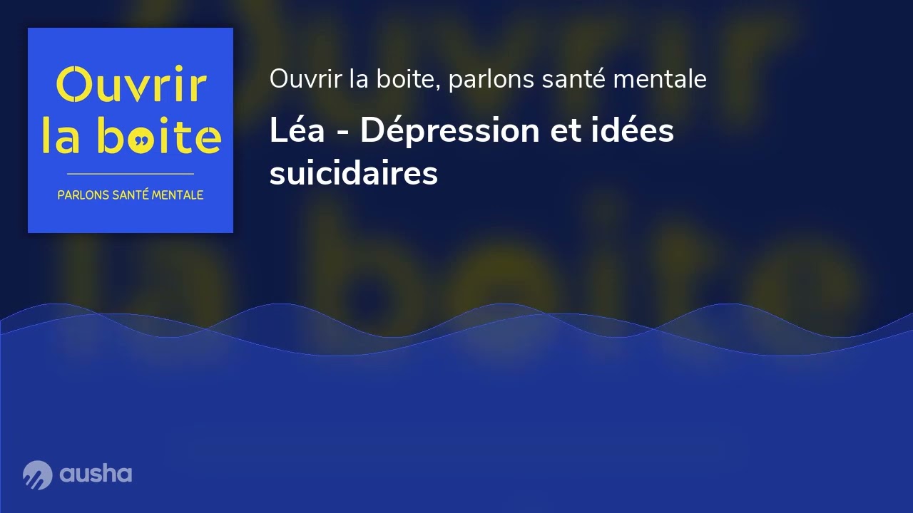 Léa - Dépression et idées suicidaires