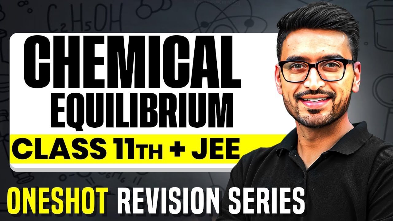 CHEMICAL EQUILIBRIUM : Complete Chapter in 1 Video || Concepts+PYQs || Class 11 JEE