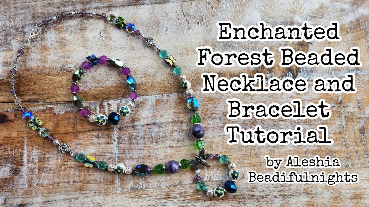 Enchanted Forest Beaded Necklace and Bracelet Tutorial