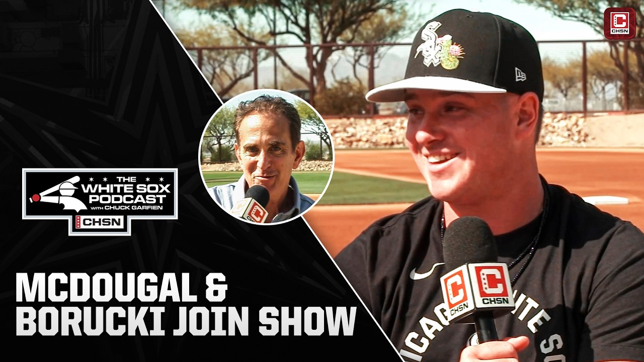 Why Tanner McDougal Is One to Watch + Ryan Borucki Knows His White Sox | The White Sox Podcast