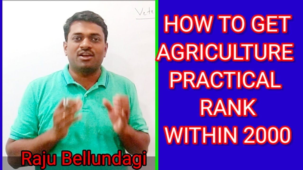 How to get Agriculture Practical rank within 2000 ??