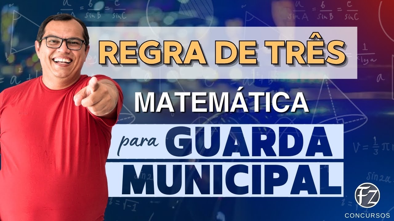 MATEMÁTICA PARA GUARDA MUNICIPAL [REVISÃO POR QUESTÕES] - REGRA DE TRÊS