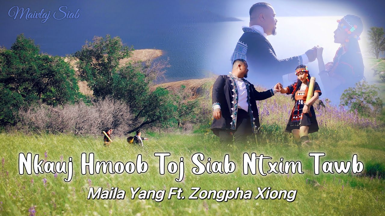 Nkauj Hmoob Toj Siab Ntxim Tawb - Maila Yang ft. Zong Pha Xiong [OFFICIAL MUSIC VIDEO]