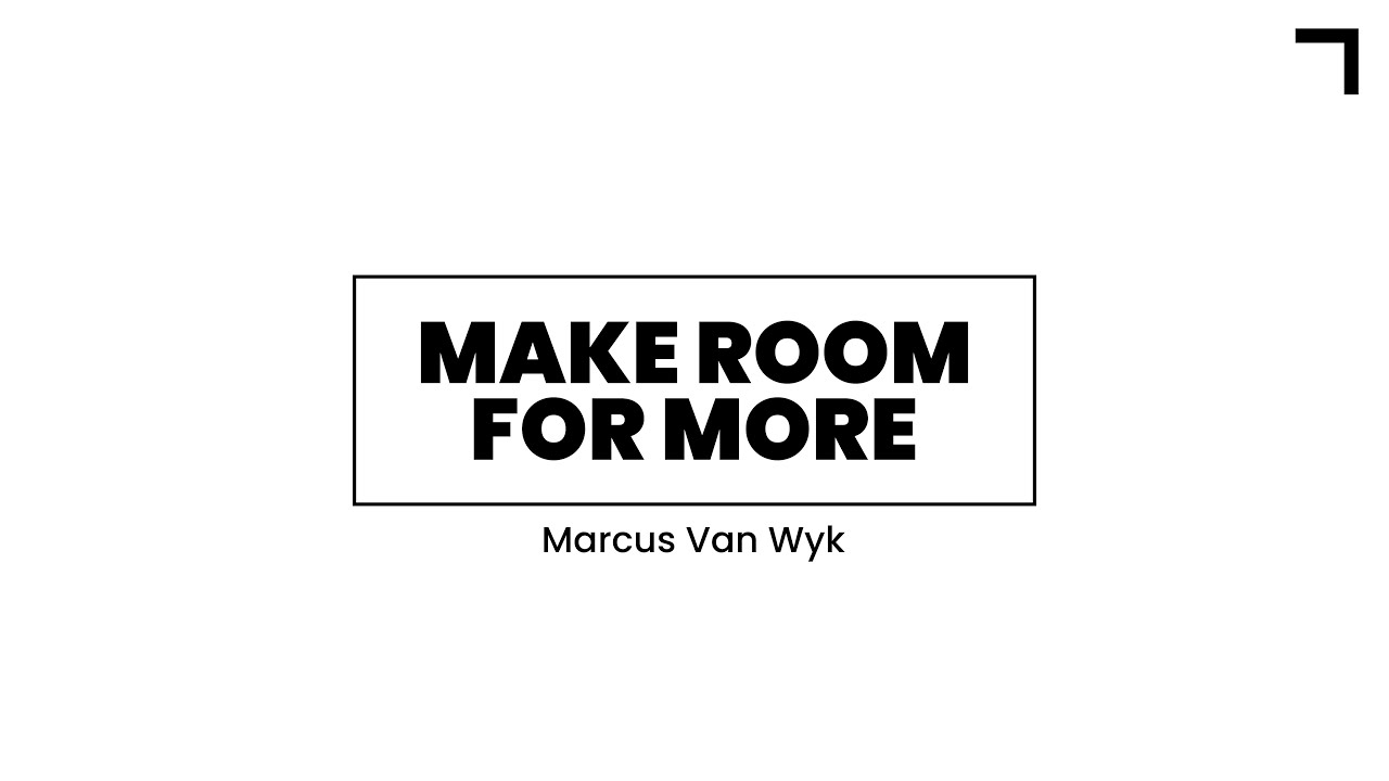 Marcus Van Wyk - Make Room For More