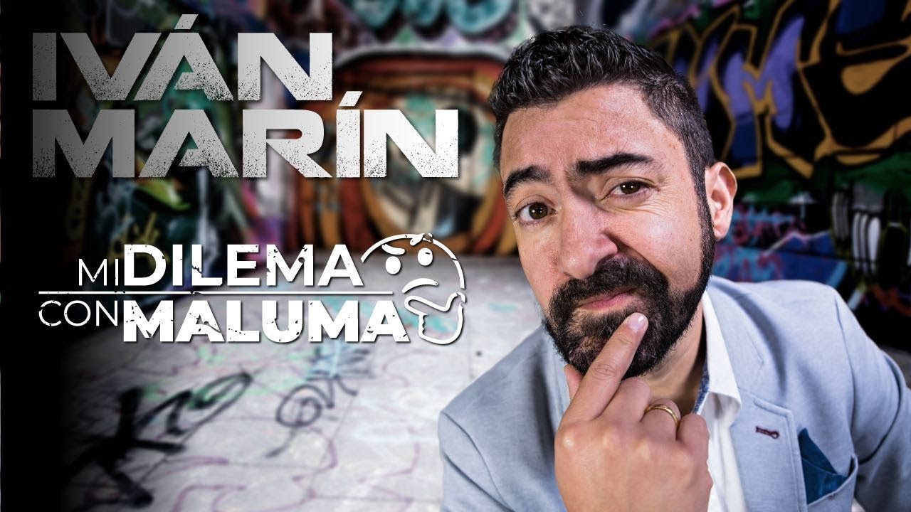 MI DILEMA CON MALUMA - Iván Marín