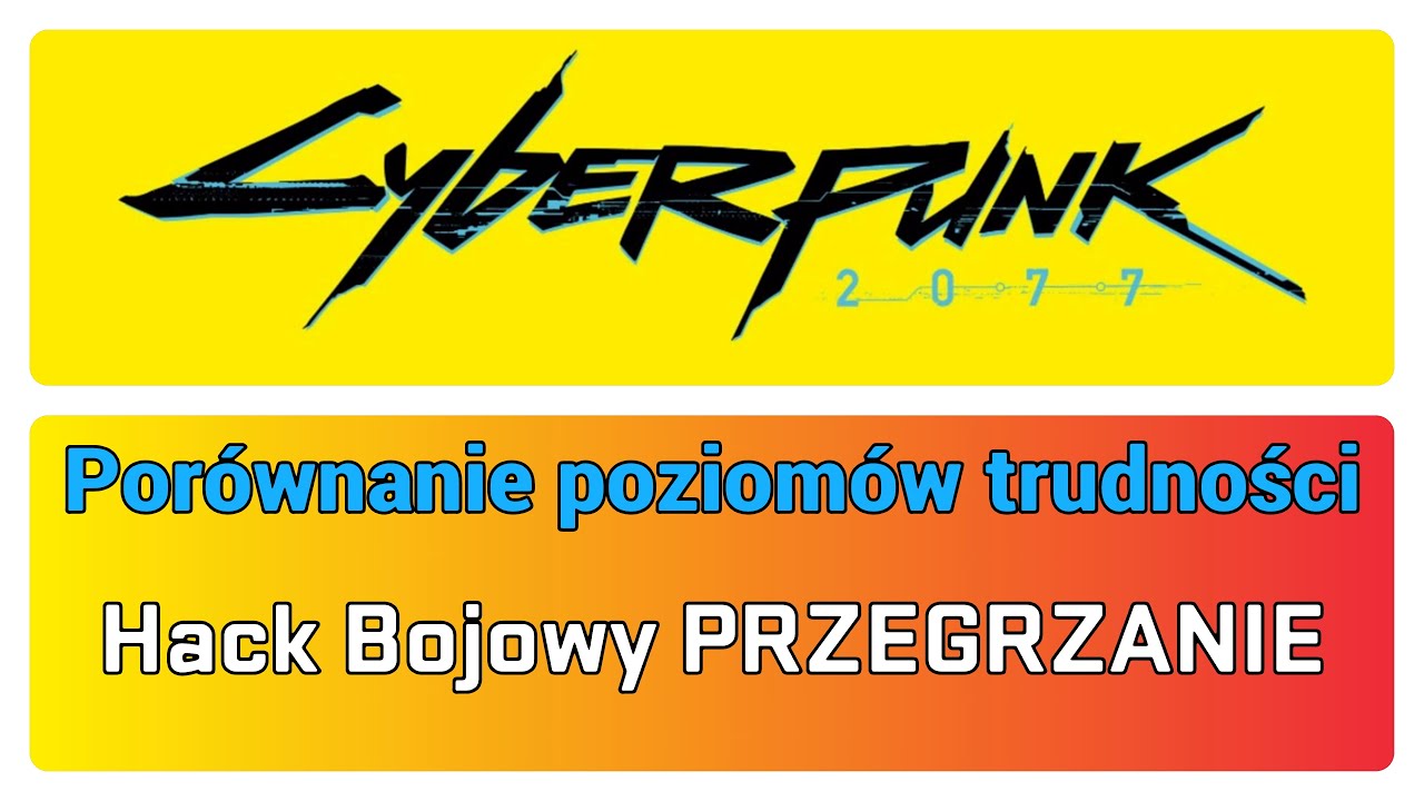 Por&oacute;wnanie poziom&oacute;w trudności | Łatwy z Normalny, Trudny i Bardzo Trudny &bull; Cyberpunk 2077