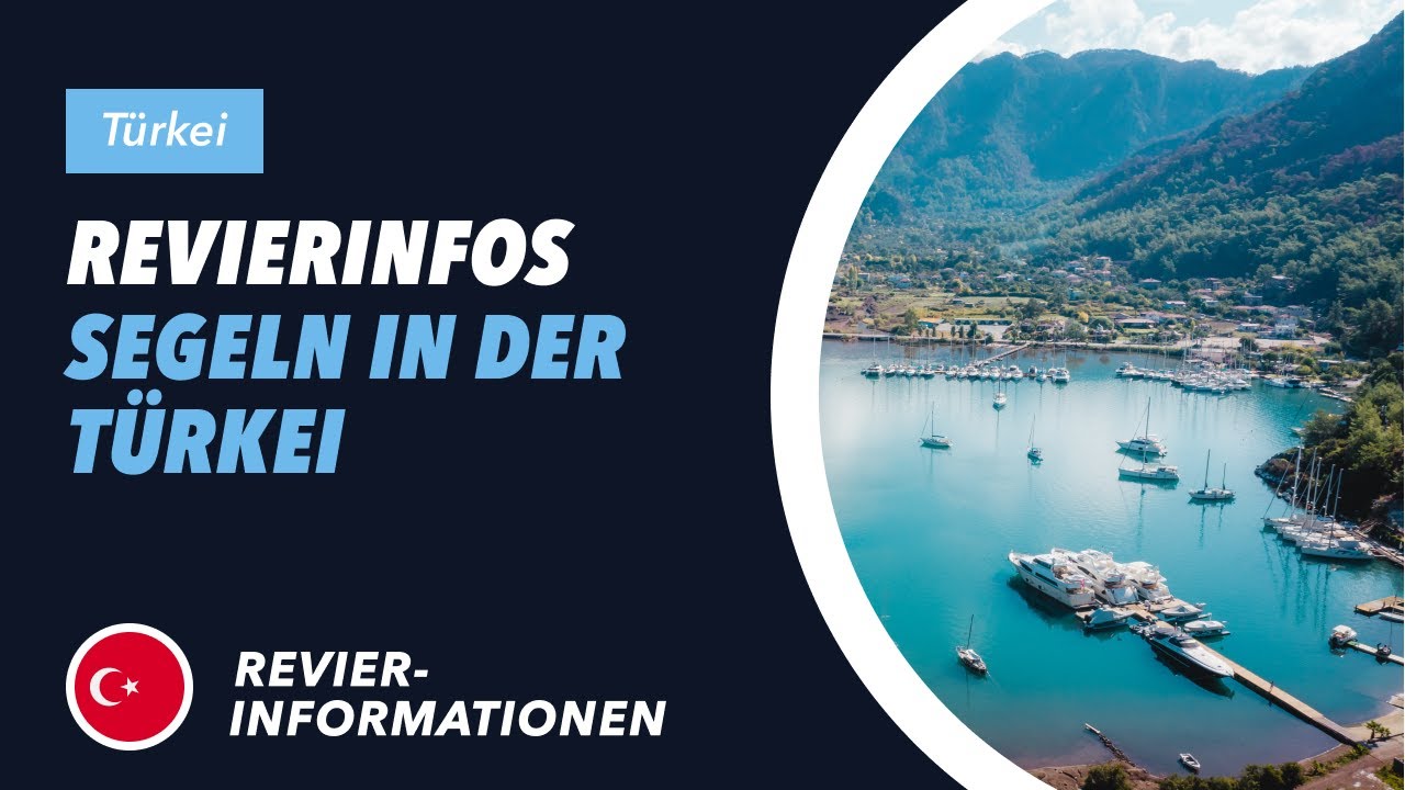 Segeln in der Türkei - Ein Yachtcharter Revier im Fokus - Revierinformationen auf den Punkt gebracht