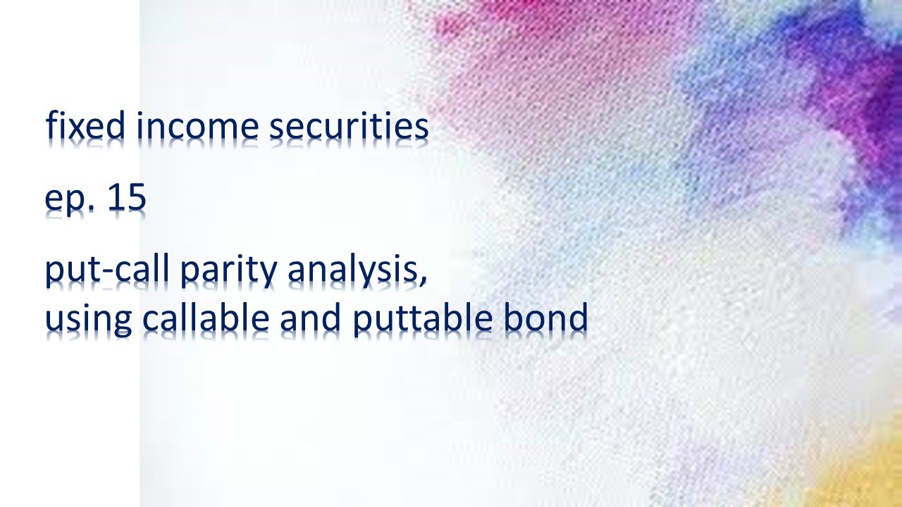 015 20210913B put call parity analysis using callable and puttable bond