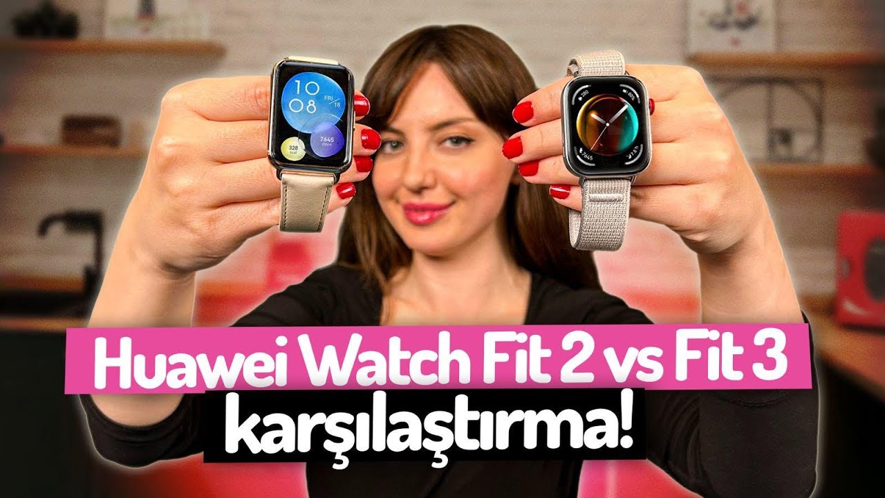 Huawei Watch Fit 3 vs Huawei Watch Fit 2 karşılaştırma! Neler değişmiş?
