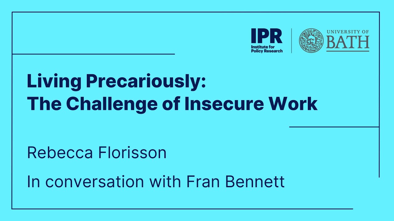 Rebecca Florisson: Living Precariously: The Challenge of Insecure Work (IPR)