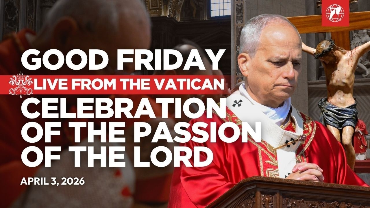 LIVE | Good Friday: Pope Leo XIV&rsquo;s Celebration of the Lord&rsquo;s Passion | Vatican | April 3, 2026