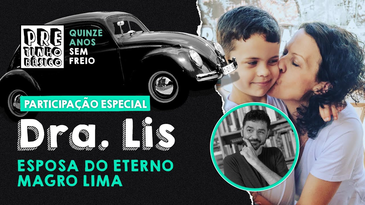 15 anos Pretinho Básico | Participação: Dra Lis (do eterno Magro Lima)