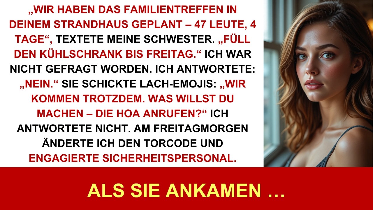 „Wir planen das Familientreffen in DEINEM Strandhaus—47 Leute, 4 Tage“, schrieb meine Schwester.