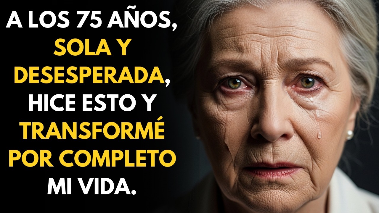 A los 75 años, viuda y desesperada, tomé la decisión más valiente de toda mi vida.