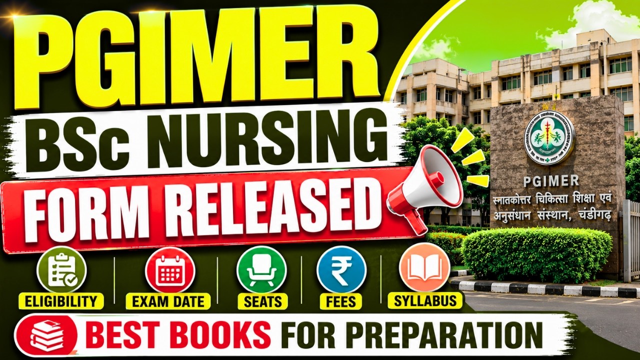 PGIMER BSc Nursing 2026 Form Released | Eligibility, Exam Date & Seats | PGI Chandigarh Nursing Form