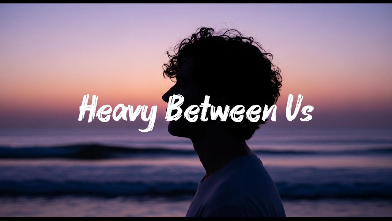 Heavy Between Us |English Lyric Song |Aaron Michail