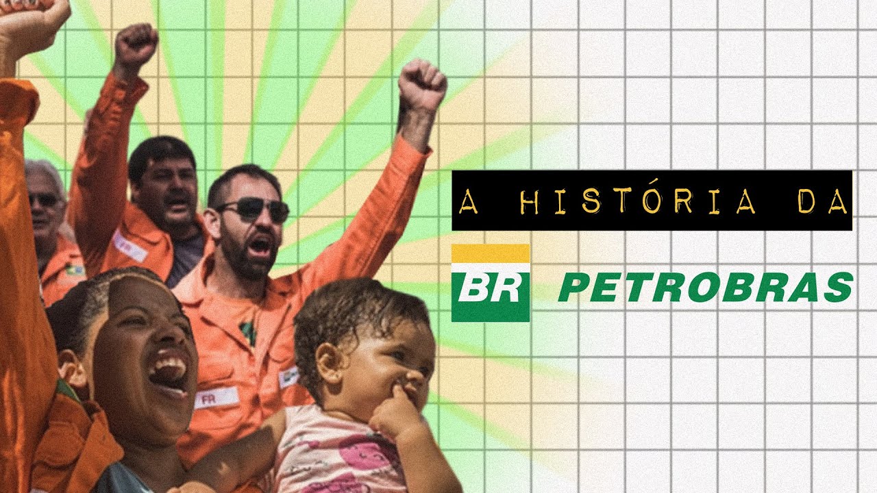 A HISTÓRIA DA PETROBRAS