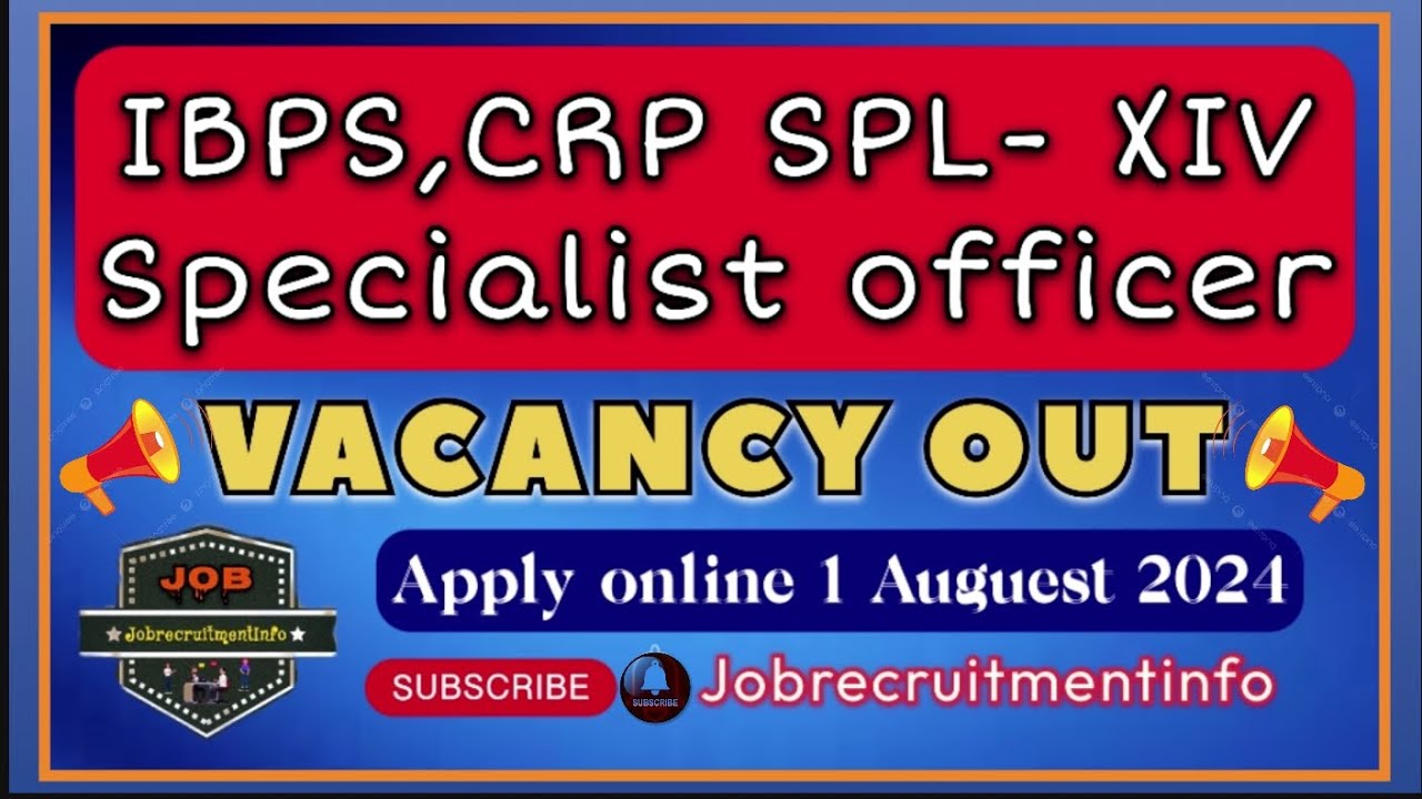 IBPS SO XIV SPECIALIST OFFICER VACANCY OUT, IBPS new recruitment 2024, Govt Jobs 2024, #ibps