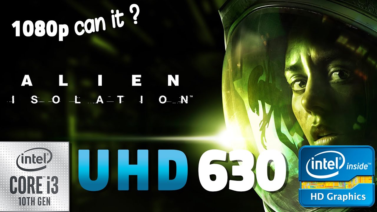 Alien Isolation test on UHD 630 | i3 10100 + 16 GB RAM