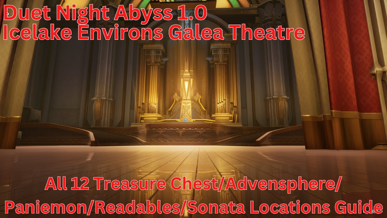 Icelake Environs Galea Theatre All 12 Treasure Chest/Advensphere Locations Guide【Duet Night Abyss】