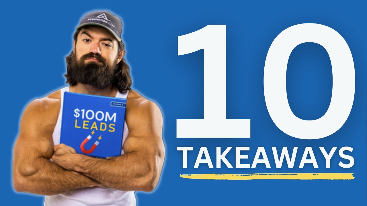 ALEX HORMOZI $100M LEADS BOOK REVIEW | 10 Takeaways