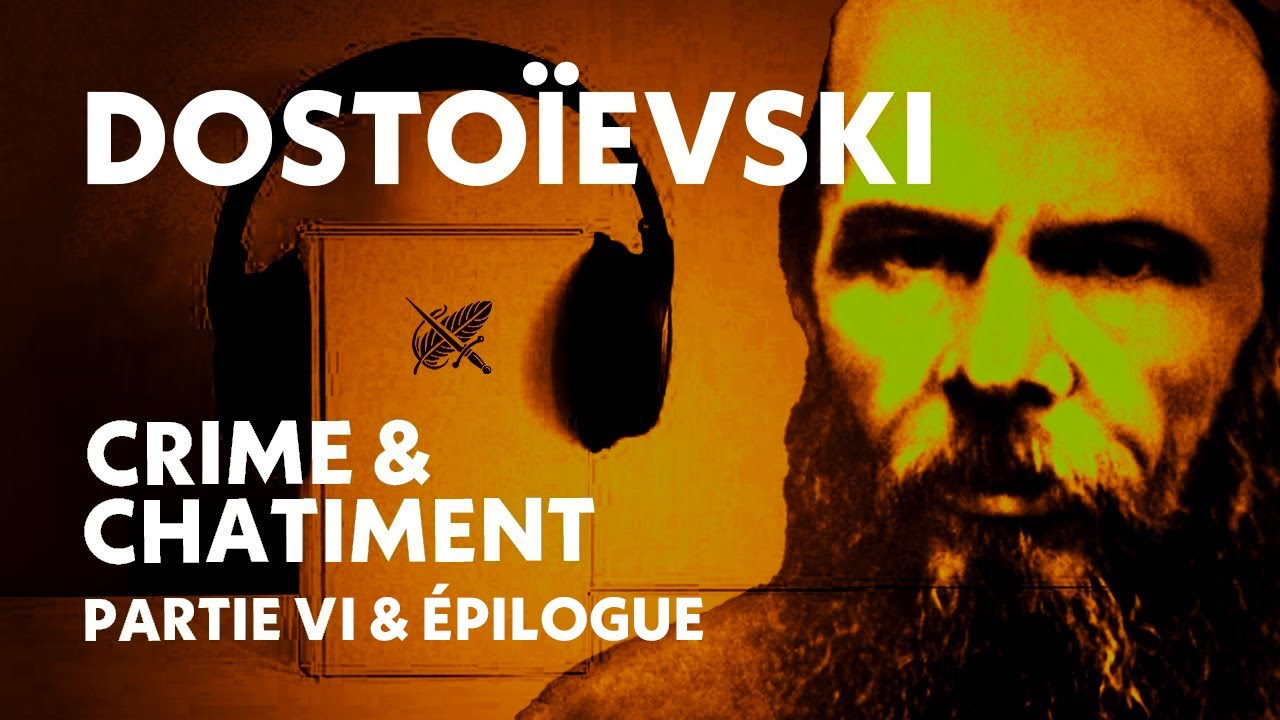 Crime et Chatiment - Dosto&iuml;evski (Livre Audio Complet 6/6)