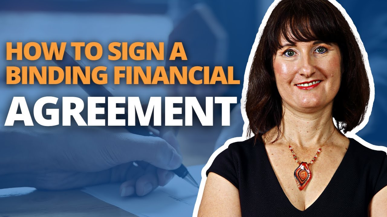 Here's How to Sign a Binding Financial Agreement
