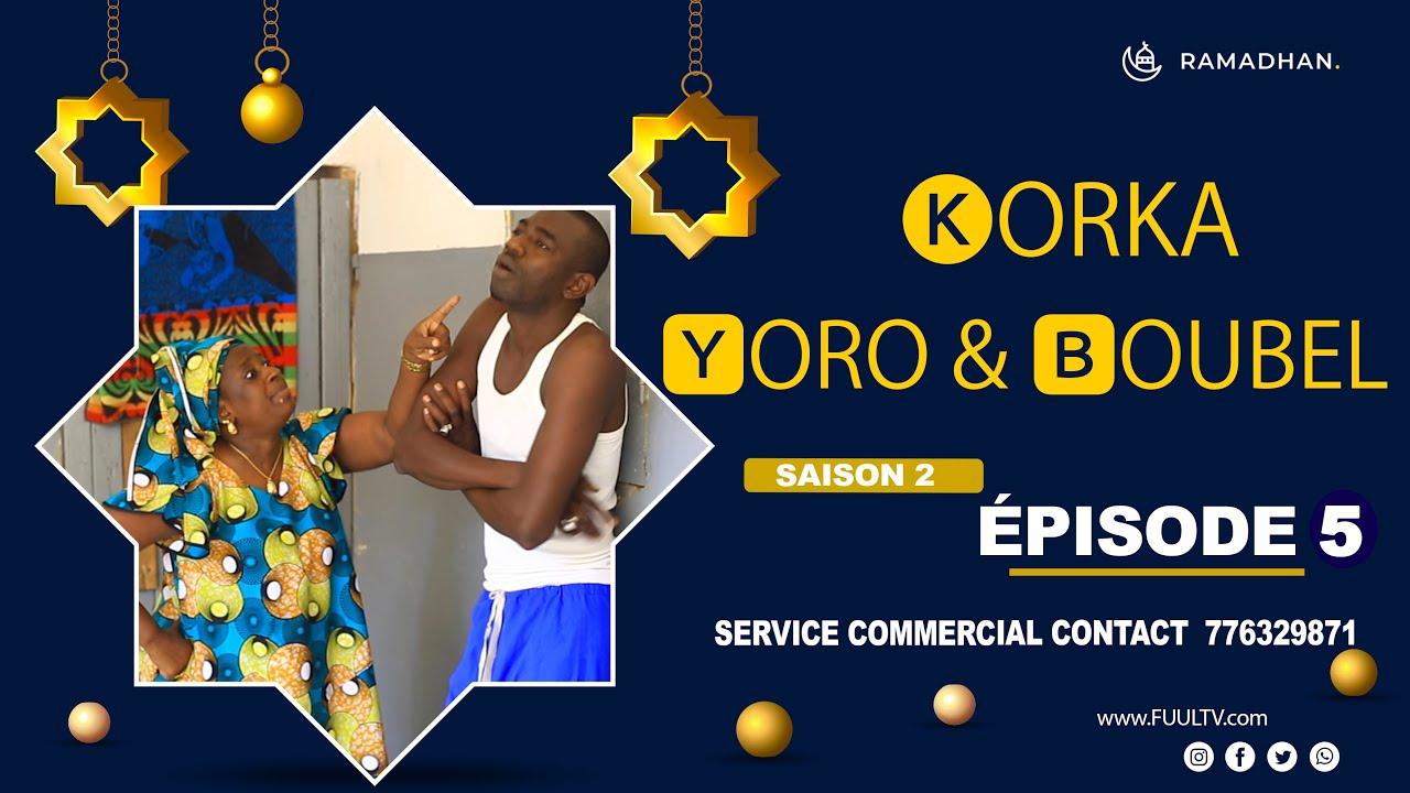 KORKA YORO et BOUBEL ÉPISODE 5 ( saison 2 )