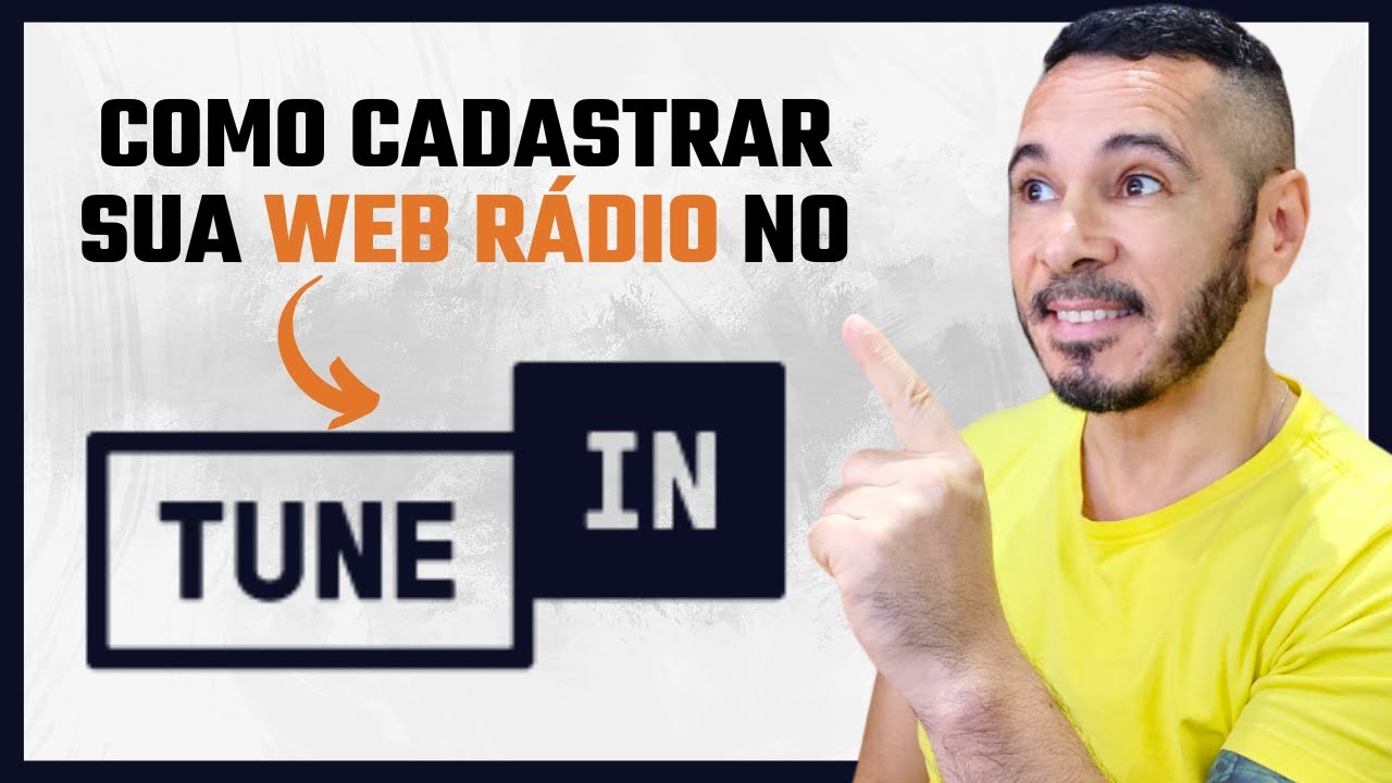 COMO CADASTRAR SUA WEB RÁDIO NO TUNE IN - PASSO A PASSO