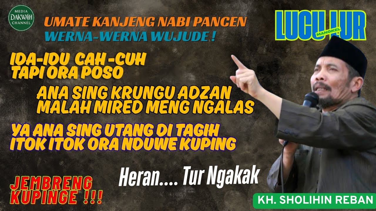 Lucu Tur Mangkel! KH. Sholihin Reban Bongkar Kelakuan Umat!