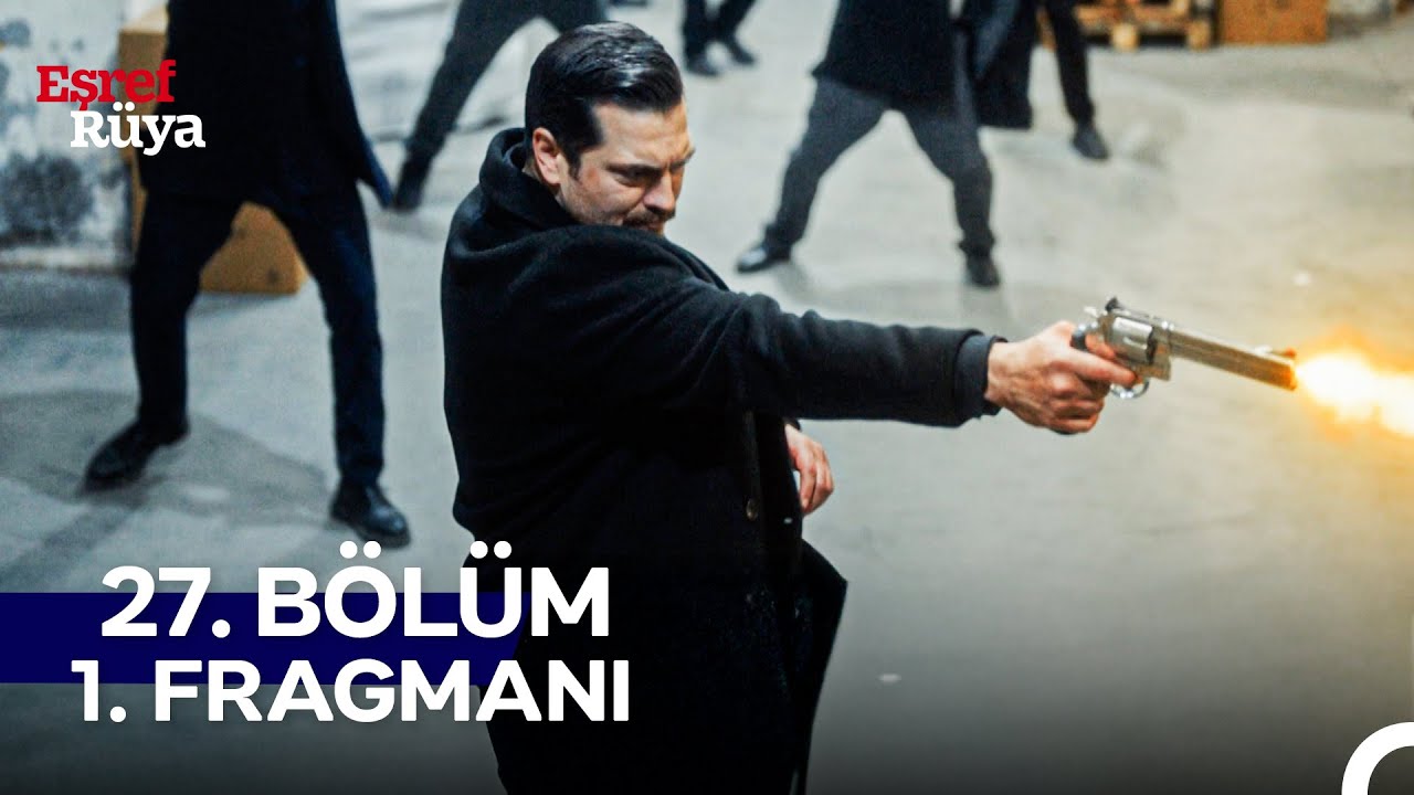 Eşref R&uuml;ya 27. B&ouml;l&uuml;m 1. Fragmanı | 