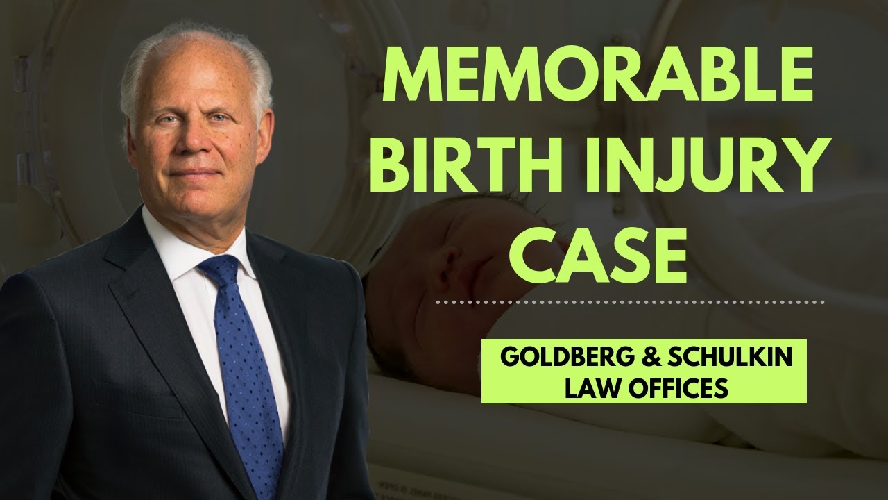 Memorable Birth Injury Case - Goldberg & Schulkin Law Offices