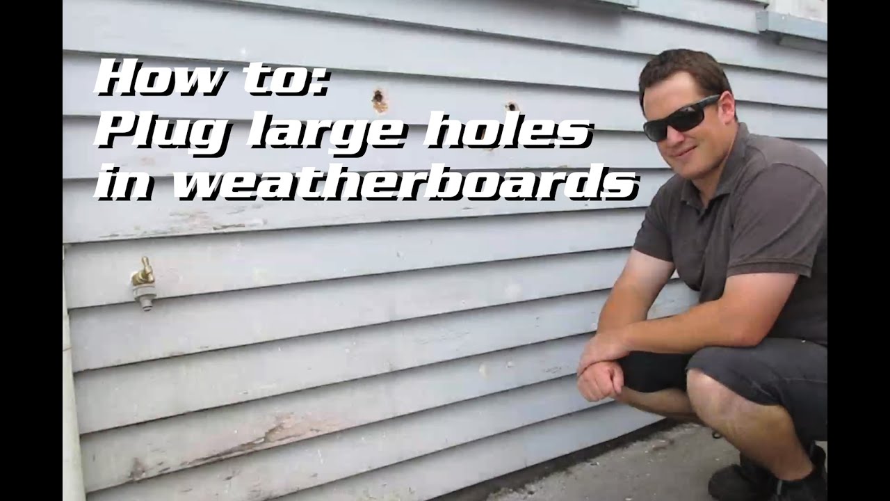 How to plug large holes in Weatherboard Siding/Cladding