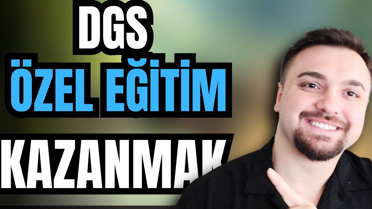 DGS &Ouml;zel Eğitim Nasıl Kazanılır? DGS &Ouml;zel Eğitim Ka&ccedil; Net Lazım?