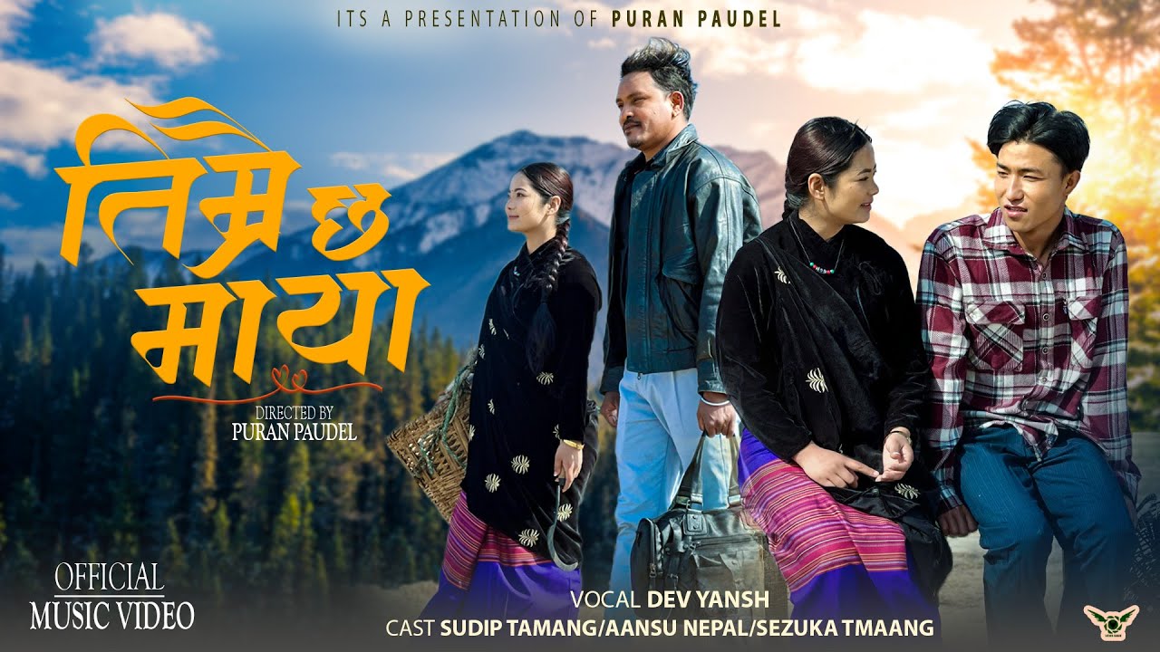 Puran Paudel -Timrai chha maya - Dev Yansh Ft Sudip Tamang /Aansu Nepal/Sezuka Tamang