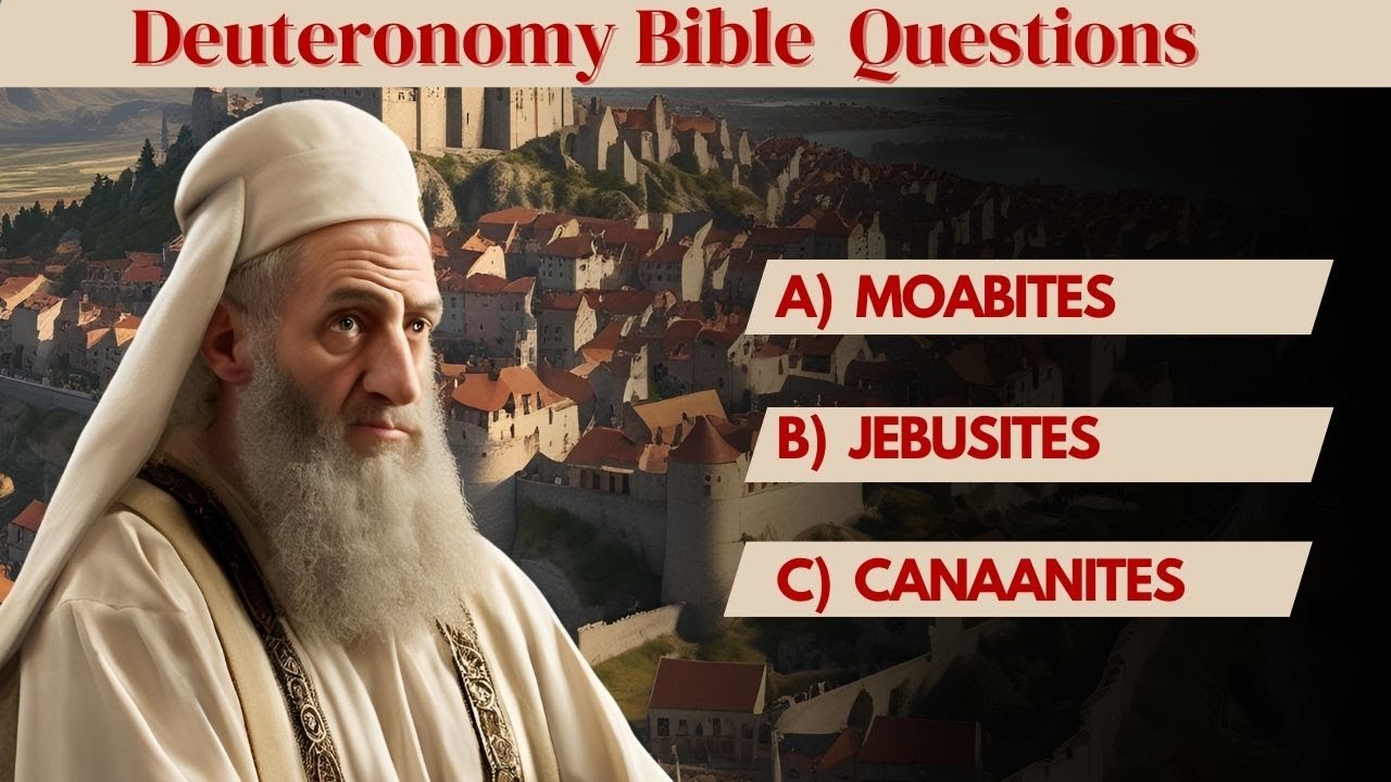 DEUTERONOMY QUIZ: Challenge Yourself With Questions From The Book Of Deuteronomy