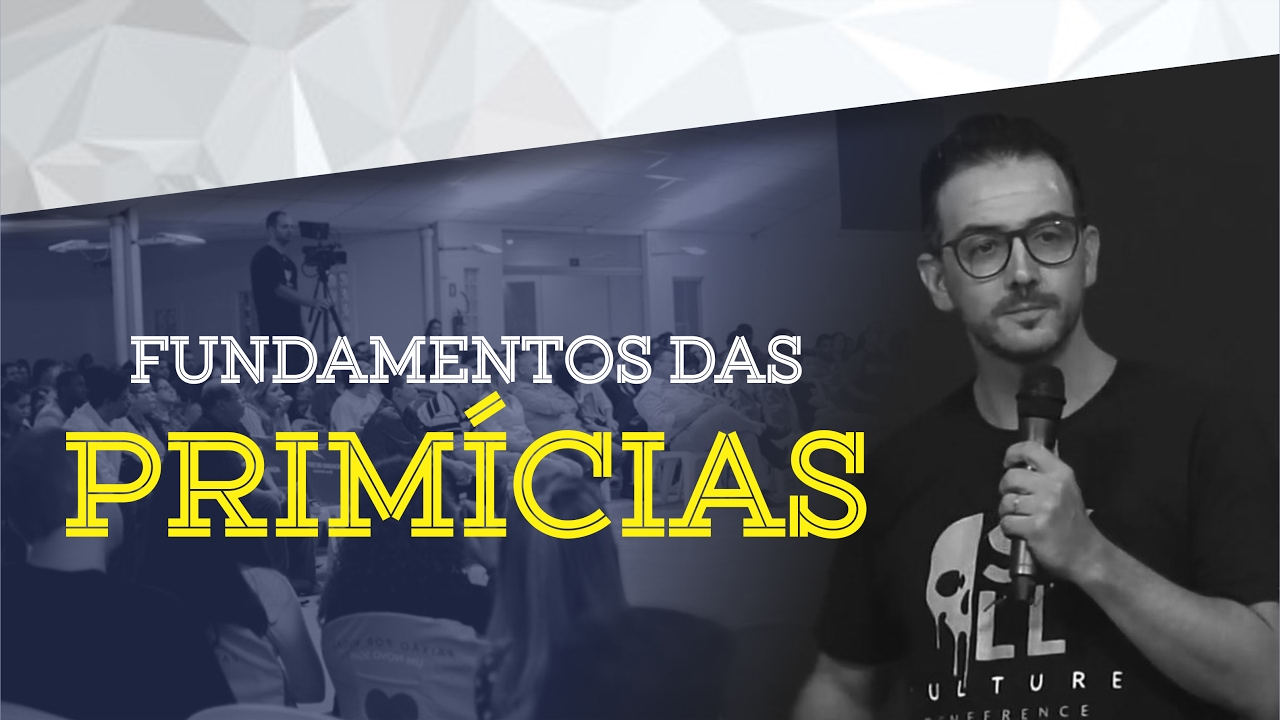 22/01/2017 - Fundamentos das Primícias - Apóstolo Cristiano Miranda