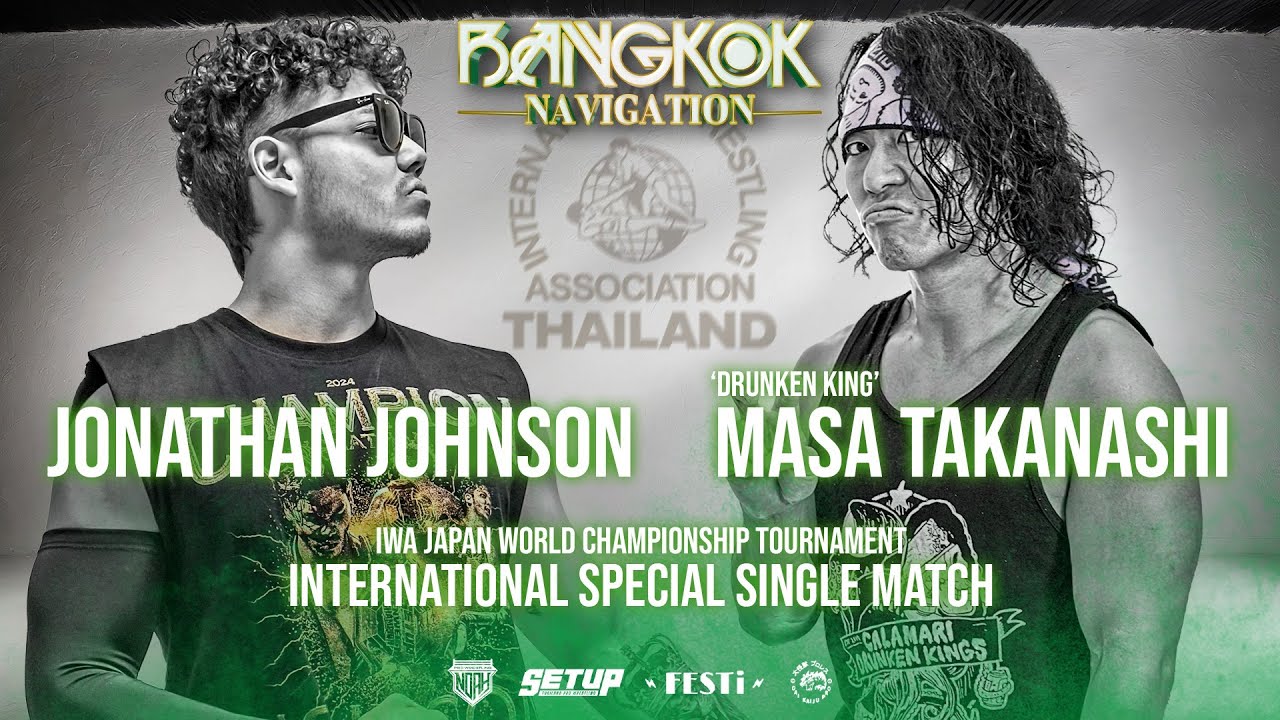 [IWA THAILAND] Masa Takanashi vs Jonathan Johnson : BANGKOK NAVIGATION 18.1.25