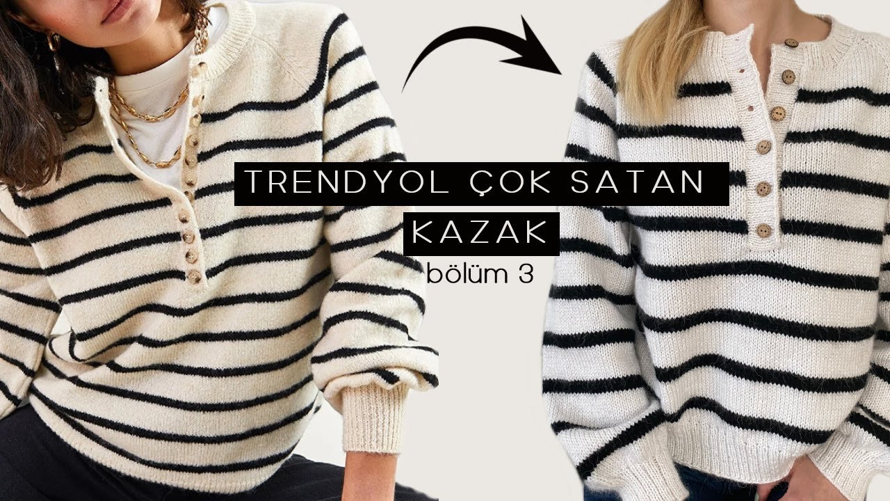 Trendyol'un Çok Satan Kazağının Yapımı I ZEBRA KAZAK I 3. Bölüm