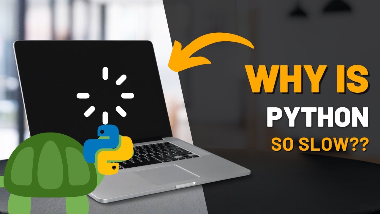 WHY IS PYTHON SLOW??