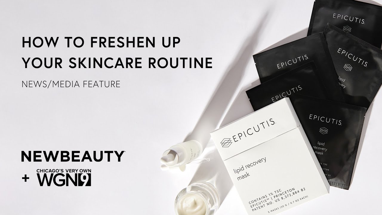 How to Freshen Up Your Skincare Routine | WGNNews featuring Epicutis