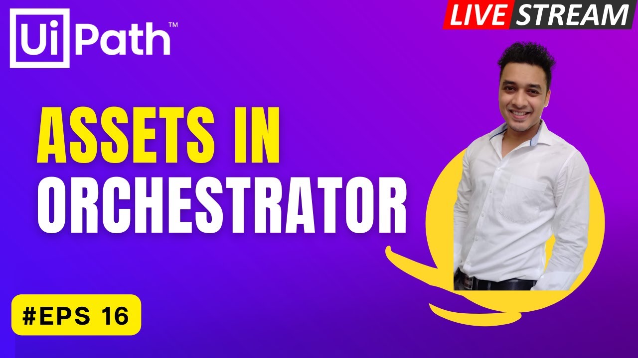 🔴 16 .Using Assets in UiPath | Explained with Scenarios | Assets Types | Orchestrator | Live | RPA