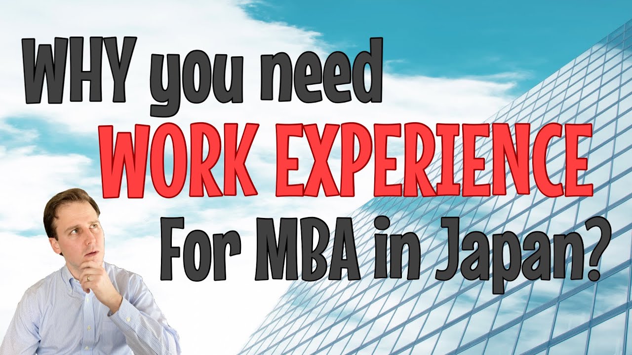 Why you need work experience for an MBA in Japan