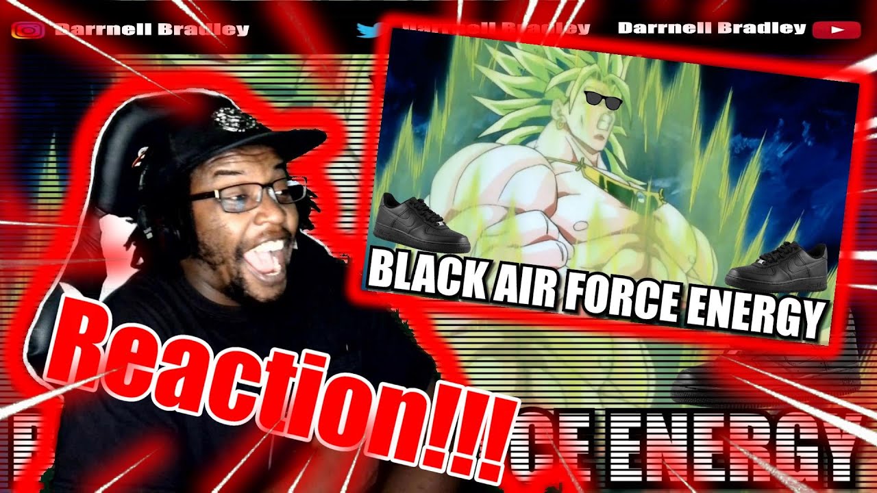 BROLY RADIATES BLACK AIR FORCE ENERGY / DB Reaction
