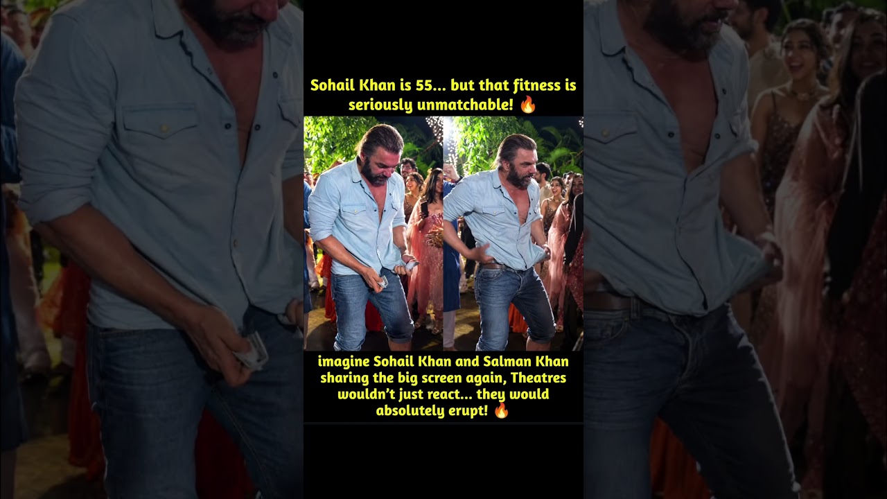Sohail Khan at 55 Is Still UNSTOPPABLE! 🔥