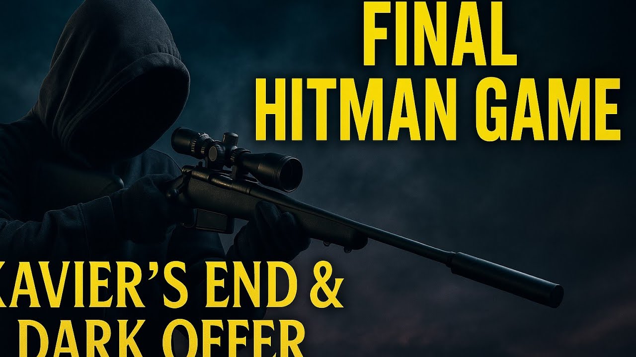 Final Hitman Game: Xavier's End & Dark Offer (True Crime Finale)