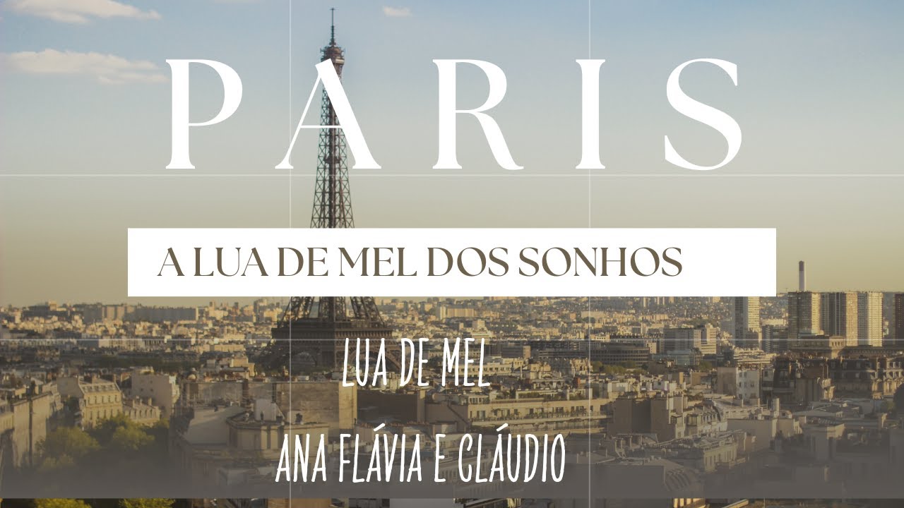 Lua de Mel em Paris com Tudo Incluído 💍 | Viagem Econômica dos Sonhos de Ana Flávia e Cláudio